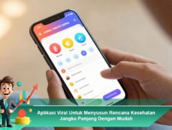 Aplikasi Viral untuk Menyusun Rencana Kesehatan Jangka Panjang dengan Mudah