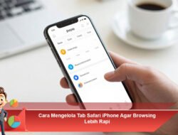 Cara Mengelola Tab Safari iPhone Agar Browsing Lebih Rapi
