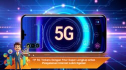 HP 5G Terbaru Dengan Fitur Super Lengkap untuk Pengalaman Internet Lebih Ngebut