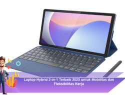 aptop Hybrid 2‑in‑1 Terbaik 2025 untuk Mobilitas & Fleksibilitas Kerja 💼