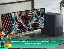 Rekomendasi PC Kantoran Super Irit Listrik untuk Produktivitas Harian