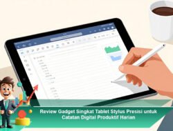 Review Gadget Singkat Tablet Stylus Presisi untuk Catatan Digital Produktif Harian