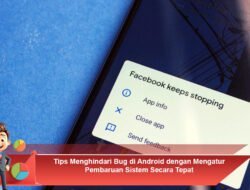 Tips Menghindari Bug di Android dengan Mengatur Pembaruan Sistem Secara Tepat