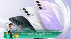 Ulasan Singkat HP Entry-Level 2025 dengan Performa Mengejutkan