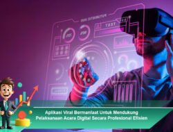 Aplikasi Viral Bermanfaat Untuk Mendukung Pelaksanaan Acara Digital Secara Profesional Efisien