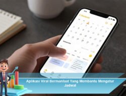 Aplikasi Viral Bermanfaat Yang Membantu Mengatur Jadwal