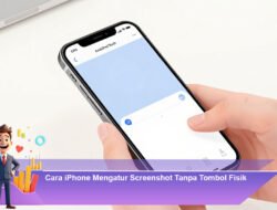 Cara iPhone Mengatur Screenshot Tanpa Tombol Fisik