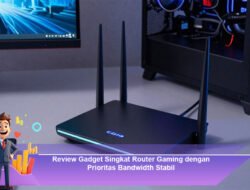 Review Gadget Singkat Router Gaming dengan Prioritas Bandwidth Stabil