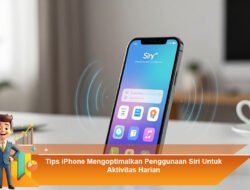 Tips iPhone Mengoptimalkan Penggunaan Siri Untuk Aktivitas Harian
